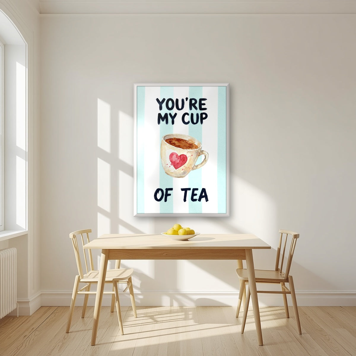 You're My Cup of Tea – Amalfi Aqua in a white frame, above a dining table in a bright kitchen