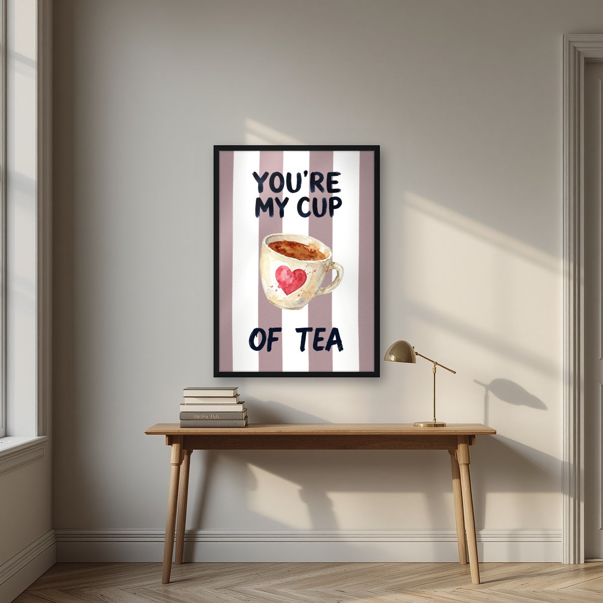 You're My Cup of Tea – Tuscan Taupe in a black frame, above an oak writing desk