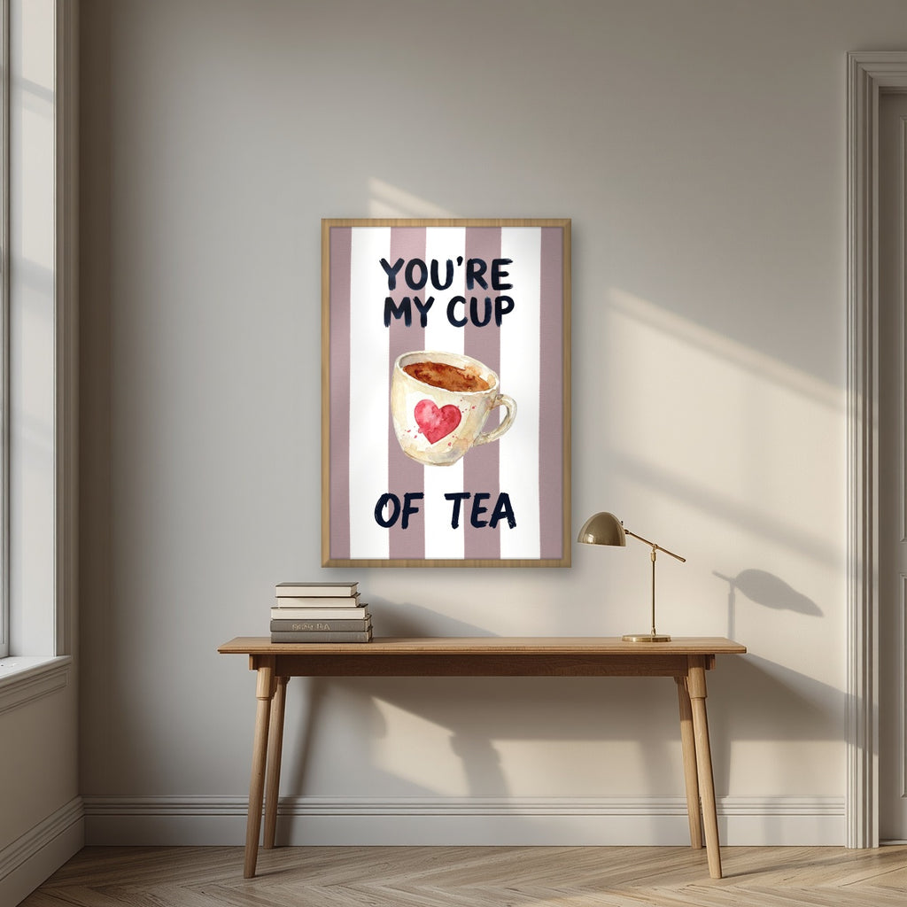 You're My Cup of Tea – Tuscan Taupe in an oak frame, above an oak writing desk