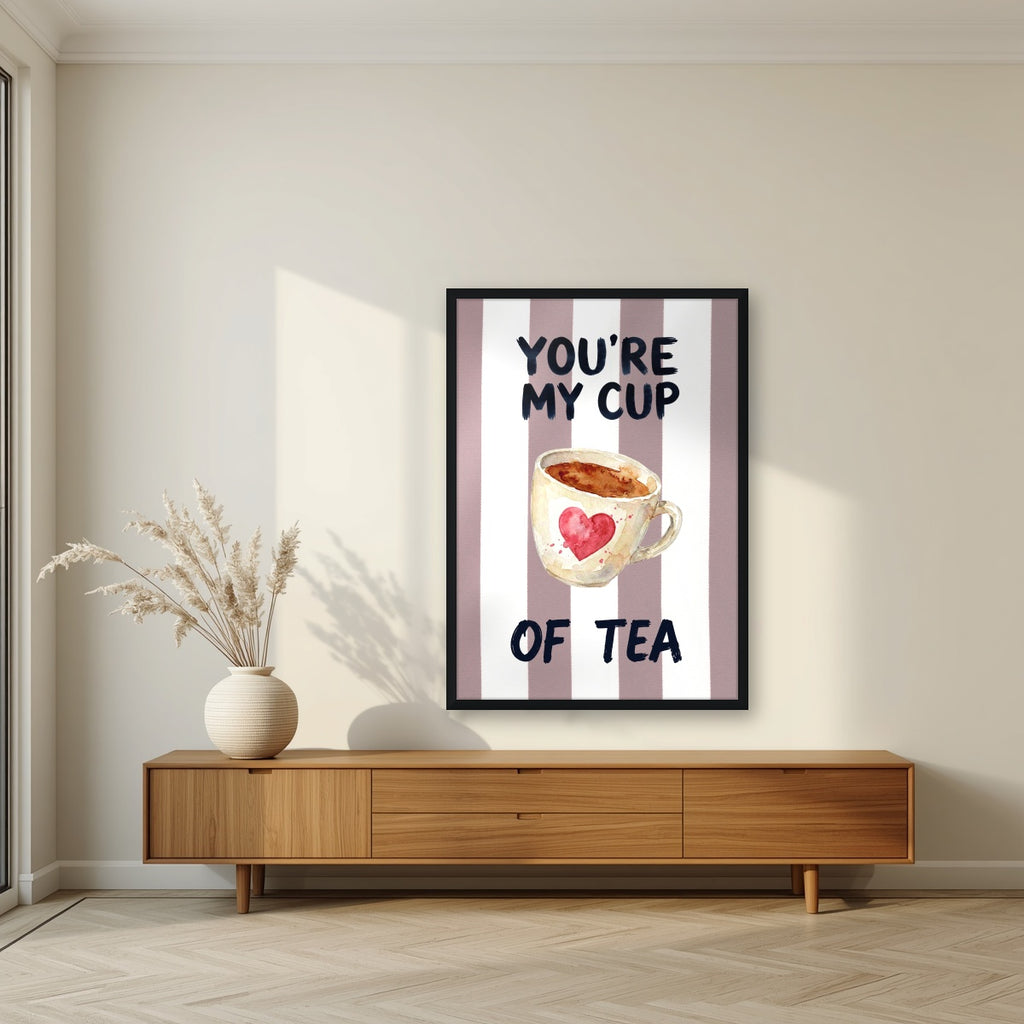You're My Cup of Tea – Tuscan Taupe in a black frame, above a walnut sideboard in a living room