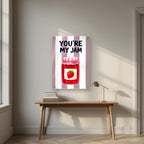 You're My Jam – Tuscan Taupe | Art Print — acrylic print, room scene