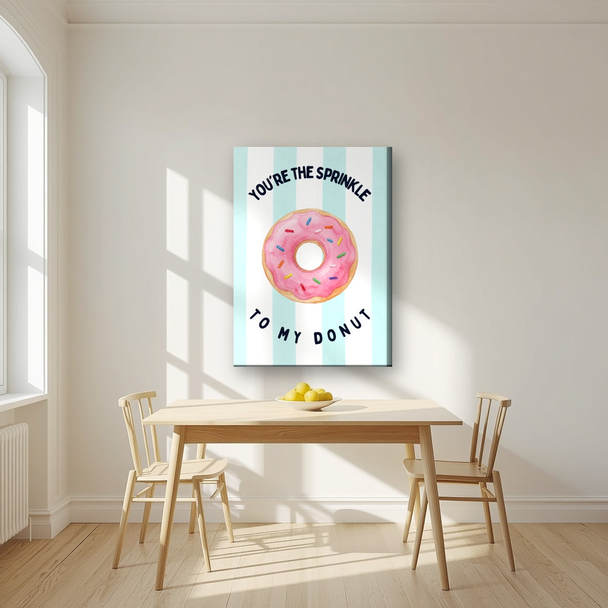 You're the Sprinkle to My Donut – Amalfi Aqua on a slim-edge canvas, above a dining table in a bright kitchen