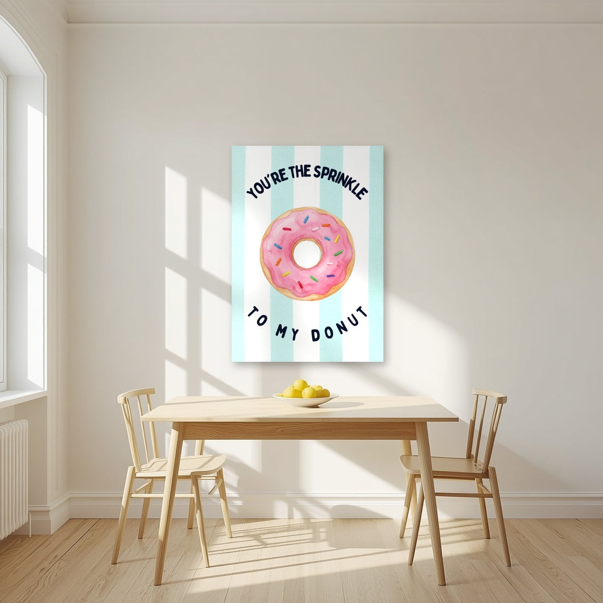 You're the Sprinkle to My Donut – Amalfi Aqua as an unframed print, above a dining table in a bright kitchen
