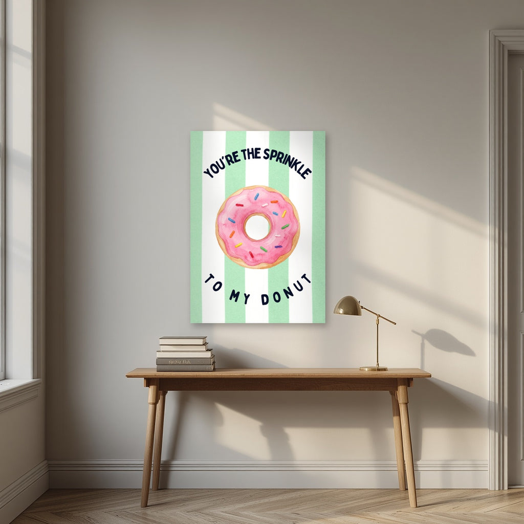 You're the Sprinkle to My Donut – Cabana Green as an unframed print, above an oak writing desk