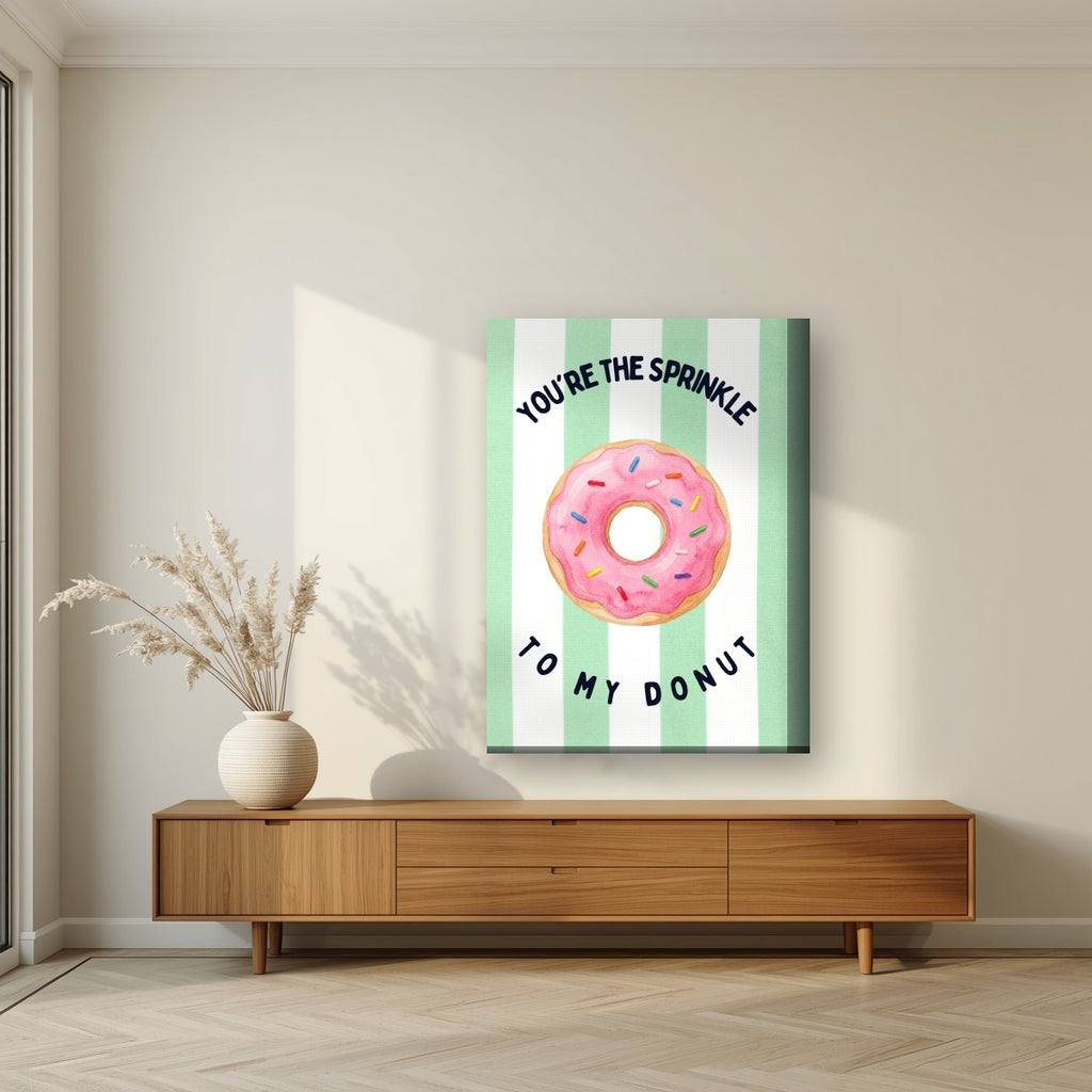You're the Sprinkle to My Donut – Cabana Green on a thick-edge canvas, above a walnut sideboard in a living room