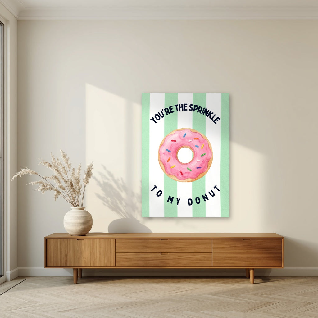 You're the Sprinkle to My Donut – Cabana Green as an unframed print, above a walnut sideboard in a living room
