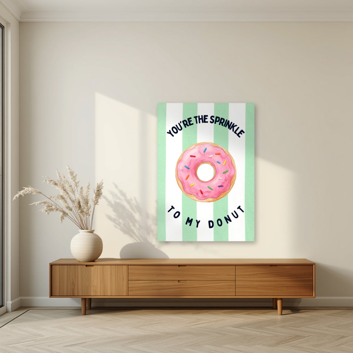 You're the Sprinkle to My Donut – Cabana Green as an unframed print, above a walnut sideboard in a living room