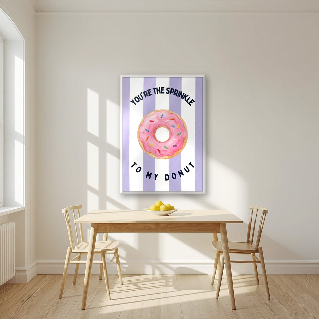 You're the Sprinkle to My Donut – Capri Violet in a white frame, above a dining table in a bright kitchen