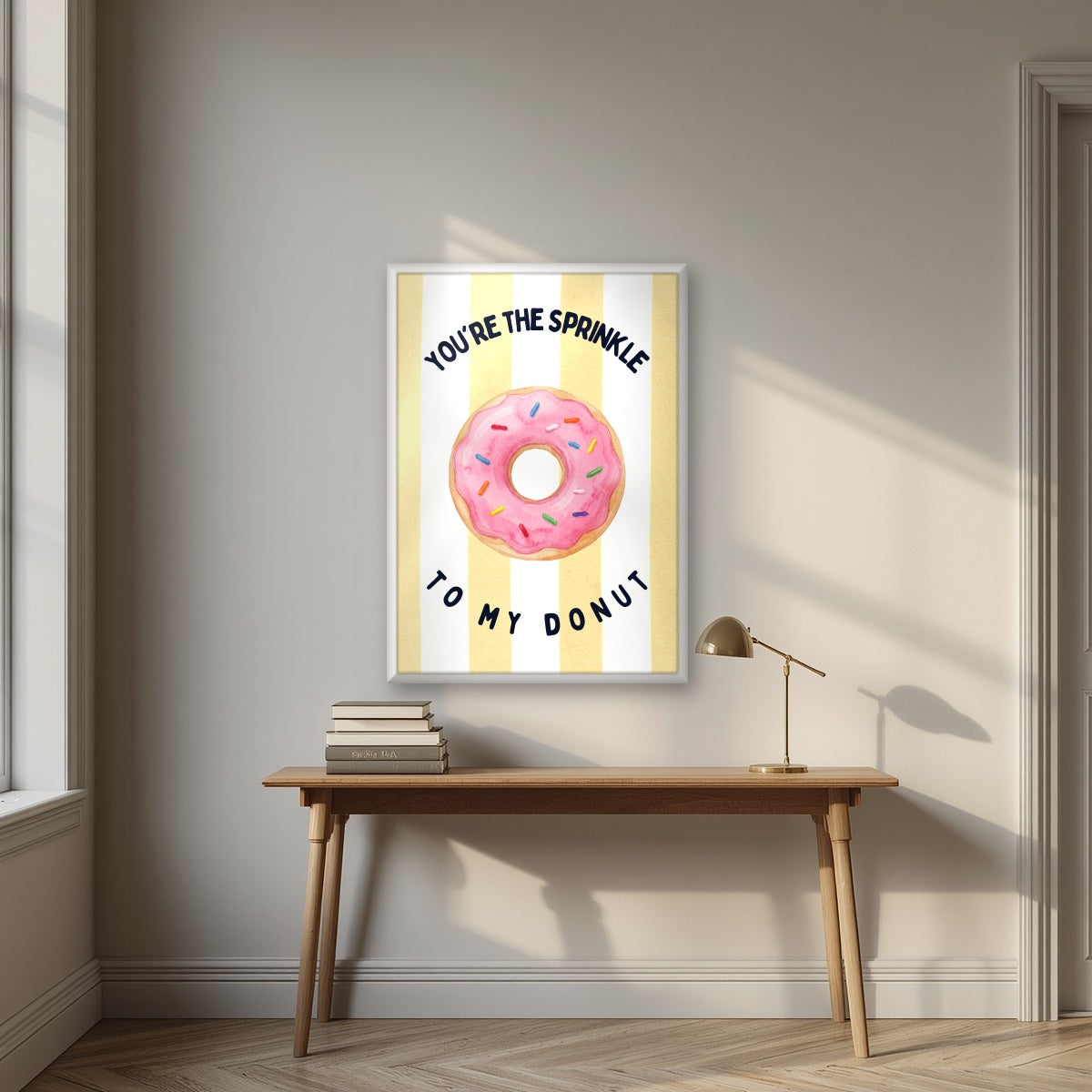 You're the Sprinkle to My Donut – Limoncello in a white frame, above an oak writing desk